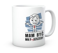 Śmieszny Kubek do Pracy Być Miły Szczery