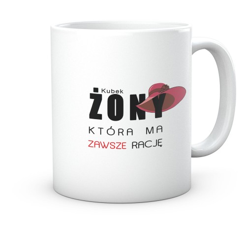 Śmieszny kubek dla żony z nadrukiem o racji małżonki 330 ml