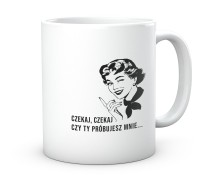 Kubek do Pracy Czy ty próbujesz...