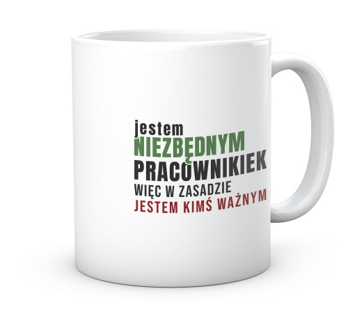 Kubek do pracy z napisem Jestem niezbędnym pracownikiem 330 ml