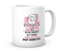 Kubek do pracy dla niej. Nicnierobienie.