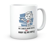 Kubek do pracy dla niego. Nigdy się nie mylę.