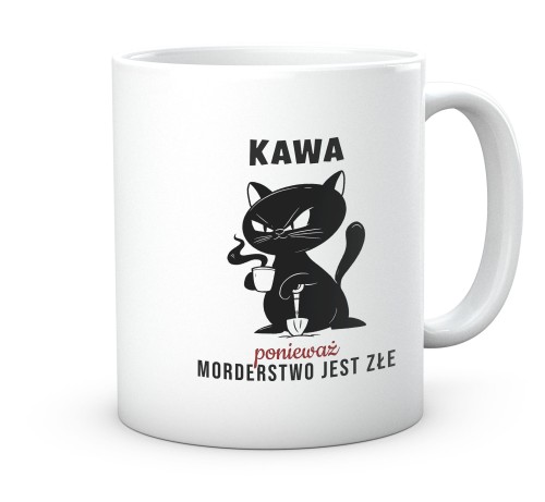 Kubek do pracy w biurze z napisem Kawa bo morderstwo jest złe 330 ml