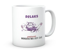 Kubek do pracy relaks bo morderstwo jest złe