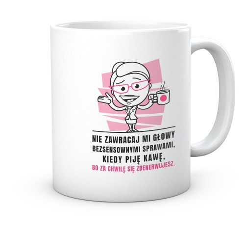 Ceramiczny kubek do pracy dla niej Nie zawracaj mi głowy 330 ml