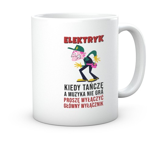 Kubek dla elektryka z napisem Kiedy tańczę 330 ml