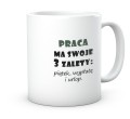 Biały kubek ceramiczny do pracy z nadrukiem Praca ma swoje 3 zalety 330 ml