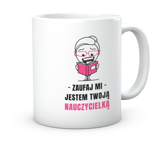 Kubek ceramiczny z napisem Zaufaj mi jestem nauczycielką 330 ml