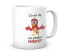 Śmieszny kubek Co mi się na ptaka patrzysz 330 ml