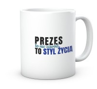 Kubek do pracy prezes to styl życia