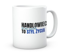 Kubek do pracy - handlowiec to styl życia