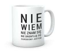 Kubek nie wiem nie orientuję się zarobiony jestem