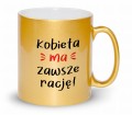 sklep-KC-GAG-102XX-330-KOBIET-MA-ZAWSZE-RACJE-ZLOTY.jpg