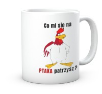 Kubek śmieszny co mi się na ptaka patrzysz