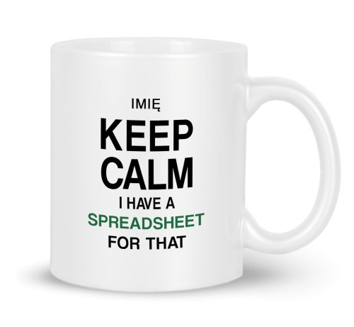 sklep-KC-GAG-10567-330-KEEP-CALM-I-HAVE-A-SPREADSHEET-IMIE.jpg