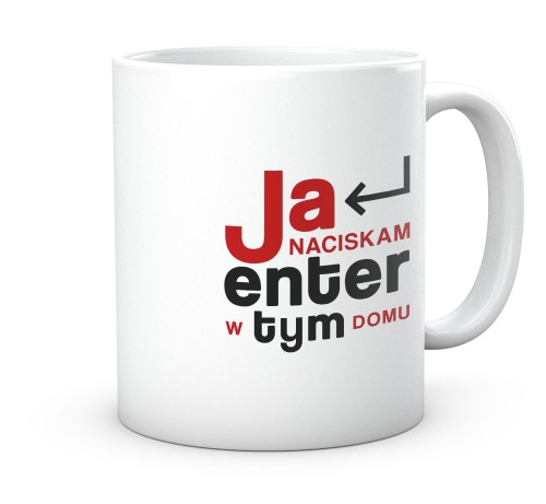 Ceramiczny kubek informatyka z napisem to ja naciskam enter w tym domu