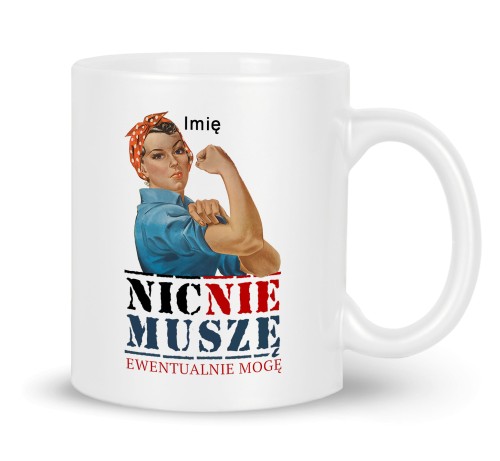 Kubek 330 ml biały do pracy nic nie muszę z obustronnym nadrukiem
