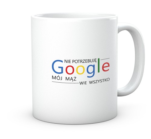 Ceramiczny kubek z napisem nie potrzebuję google mąż wie wszystko 330 ml