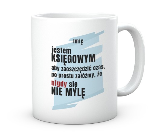 Biały kubek z napisem Jestem księgowym nigdy się nie mylę 330 ml