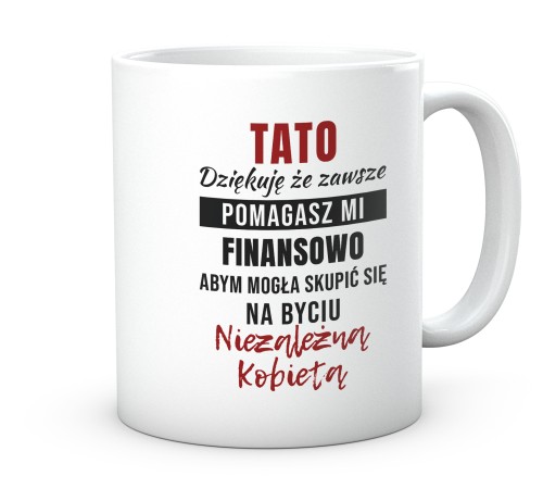 Śmieszny kubek dla taty z tekstem o niezależnej kobiecie 330 ml
