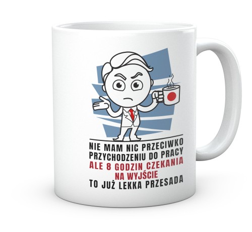 Śmieszny kubek do pracy z nadrukiem o ośmiu godzinach czekania 330 ml.