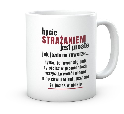 Śmieszny kubek dla strażaka z zabawnym nadrukiem na prezent 330 ml.