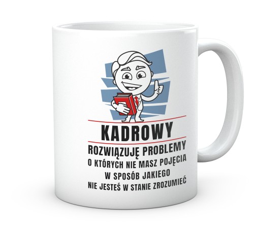 Śmieszny kubek dla kadrowego z zabawnym nadrukiem do pracy w biurze 330 ml