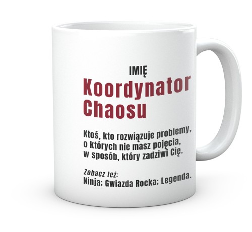 Śmieszny kubek koordynator chaosu personalizowany prezent do pracy 330 ml