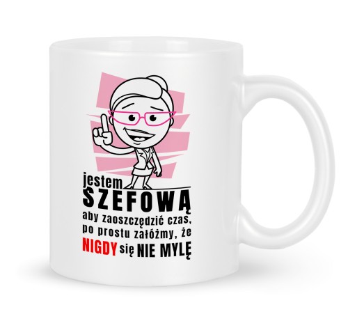 Biały kubek dla szefowej z napisem Jestem szefową nigdy się nie mylę 330 ml