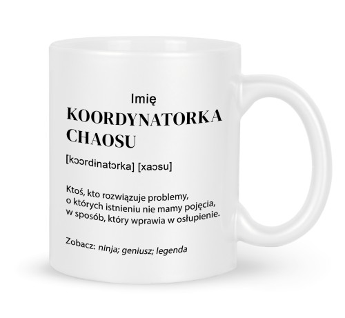 Biały kubek Koordynatorka Chaosu z imieniem dla niej