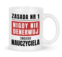 Zasada numer jeden nigdy nie denerwuj nauczyciela śmieszny kubek ceramiczny