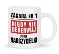 Biały kubek na prezent nie denerwuj nauczycielki