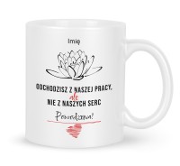 Sentymentalny kubek na pożegnanie z pracy Odchodzisz z pracy ale nie z naszych serc