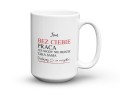 Kubek Bez Ciebie praca nie taka sama