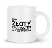 Kubek z napisem Mam złoty charakter – prezent do pracy